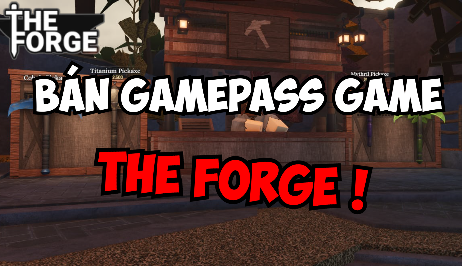 BÁN GAMEPASS THE FORGE !